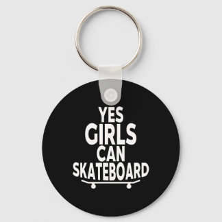 Chaveiro Yes Girls Can Skateboard - Funny Skateboarding 