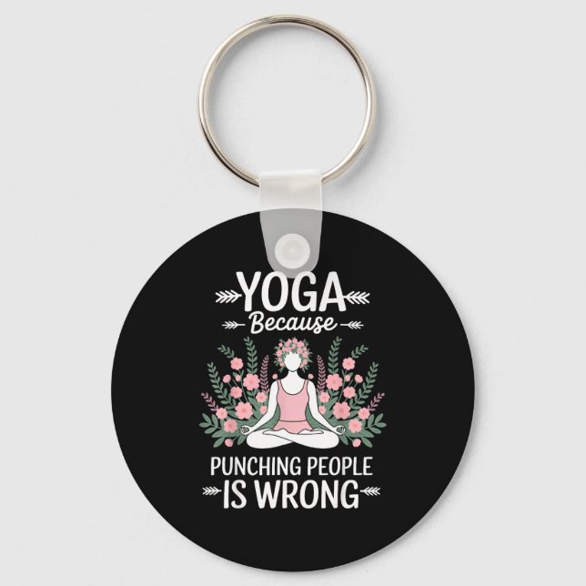 Chaveiro Yoga Because Punching People Is Wrong  (Frente)