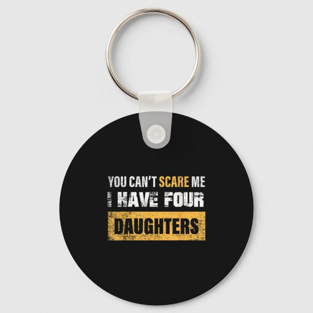 Chaveiro You Can't E Me I Have 4 Daughters  (Frente)