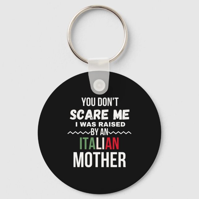 Chaveiro You Dont E Me I Was Raised An Italian Mother  (Frente)