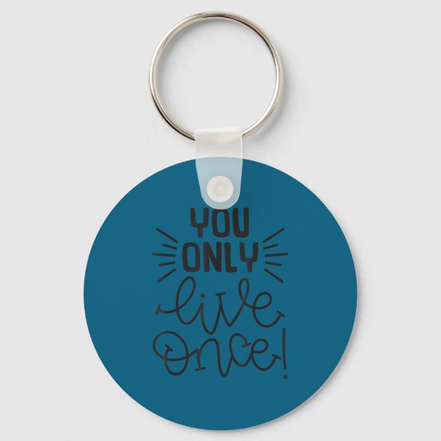 Chaveiro You Only Live Once Insrational Motivational Advent (Frente)