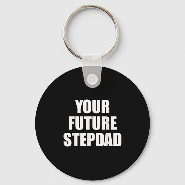 Chaveiro Your Future Stepdad Quote  (Frente)