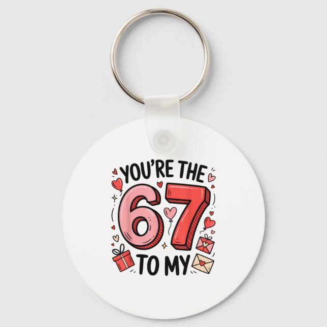 Chaveiro You're The Six To My Seven 67 Funny Valentines Day (Frente)