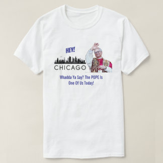 Chicago, Filho Favorito, Pope T-Shirt