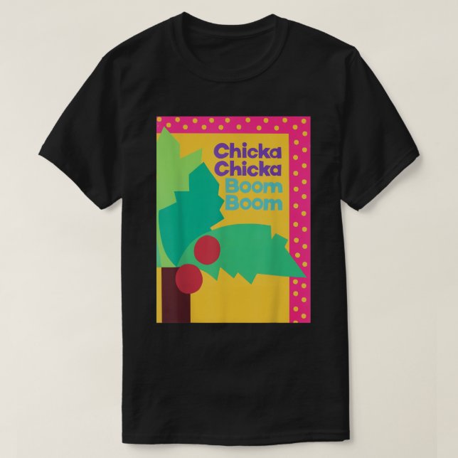 Chicka Chicka Boom Boom T-Shirt (Frente do Design)