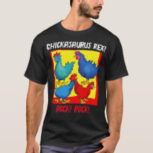 Chickassaurus Rex! T-Shirt (escuro)