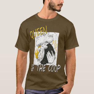 Chicken Farmer Queen of the Coop T-Shirt