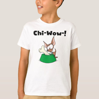 Chihuahua Chi-Wow T-shirt