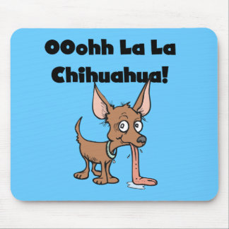 Chihuahua Mousepad do La do La de Oohhh