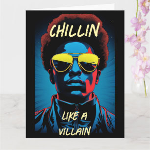 Chillin como um cartão de saudação Villain