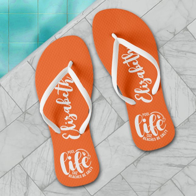 Chinelos Piscina Life Orange (Personalized "Pool life cuz beaches be salty" graphic on orange flip flops for women, men and kids)