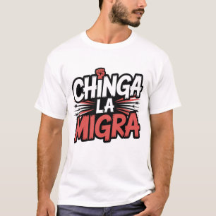 Chinga La Migra - Camisa de Protesto de Estrada Ur