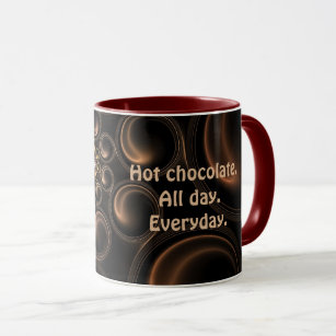 Chocolate quente o dia inteiro cada caneca do dia