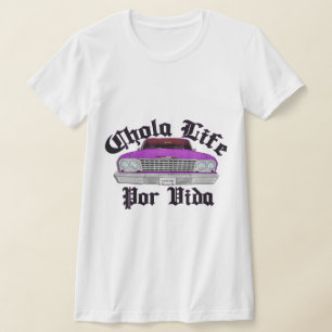 Chola life por vida Camisa de Lowrider