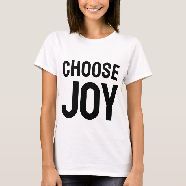 Choose Joy Daily | Inspirational Happiness T-Shirt (Frente)