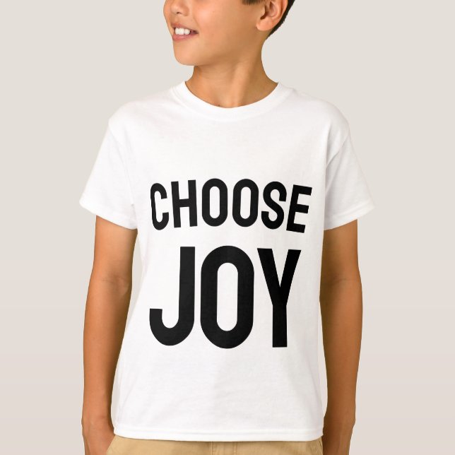 Choose Joy Love And Happiness Design T-Shirt (Frente)