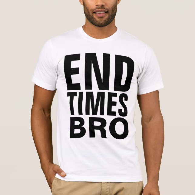 Christian ENDTIMES BRO T-shirts (Frente)
