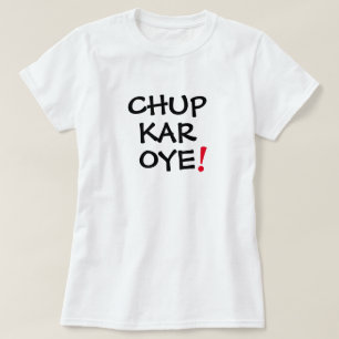Chup Kar Oye Funny Desi Mens T-shirt Design