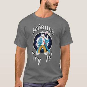 Ciência - tente-a! T-shirt