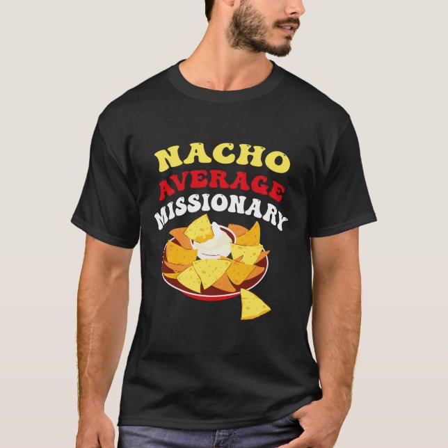 Cinco De Mayo Nacho Average Missionary Mex T-Shirt (Frente)