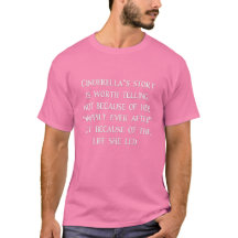 Cinderella Story Worth Contando T-Shirt