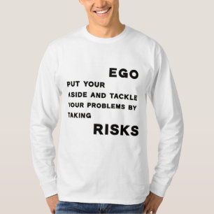 Citação motivacional de T-Shirt sobre ego e riscos