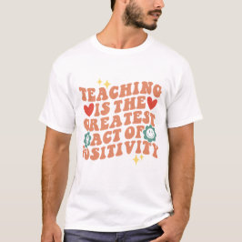 Citações Positivas Para O Professor T-Shirt