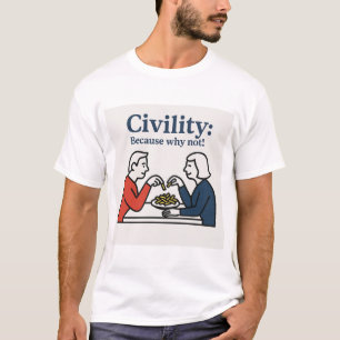 Civilidade: Porque não! Camiseta