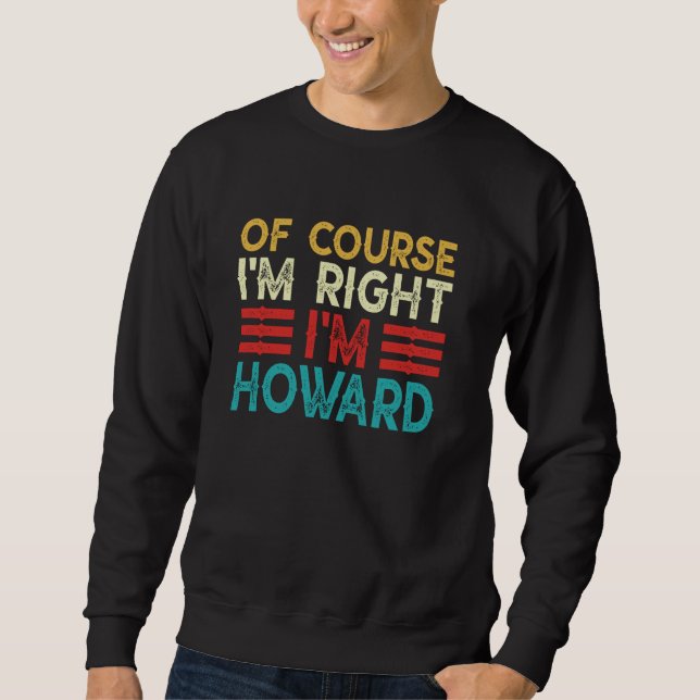 CLARO QUE ESTOU CERTO, SOU HOWARD Camisa engraçada (Frente)