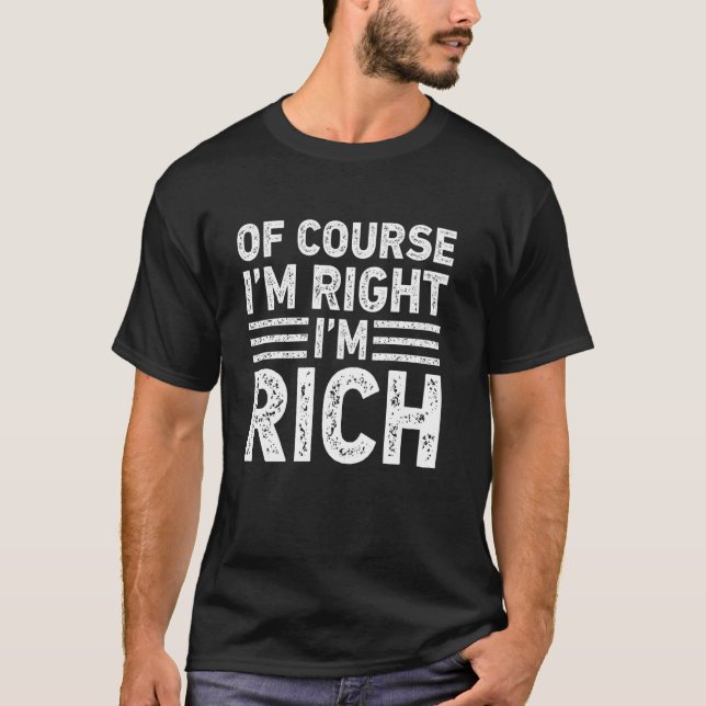 CLARO QUE ESTOU CERTO, SOU RICO Camisa engraçada d (Frente)