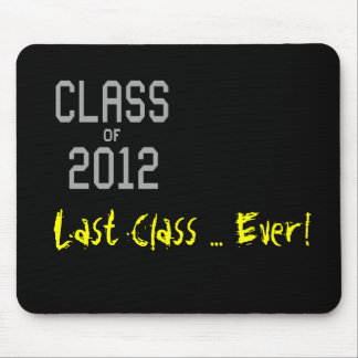 Classe de classe de 2012 últimos… nunca! Mousepad