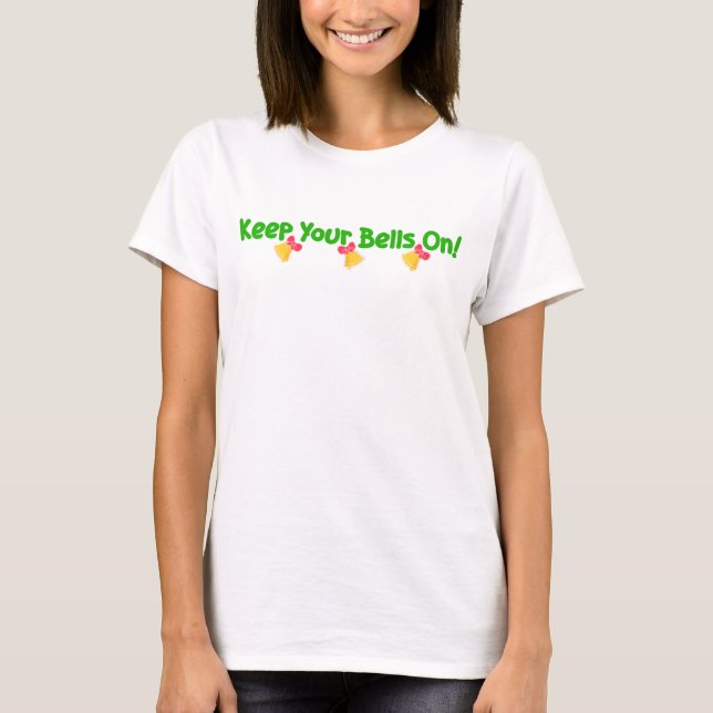 Classy Sayings- Keep Your Bells On Basic T-shirt (Frente)