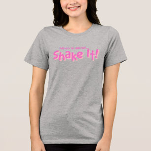 Classy Sayings- Shake It! Camiseta Tri-blend