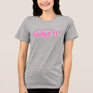 Classy Sayings- Shake It! Camiseta Tri-blend