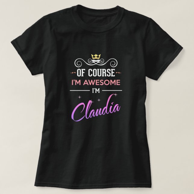 Claudia, é claro que sou o melhor nome T-Shirt (Frente do Design)