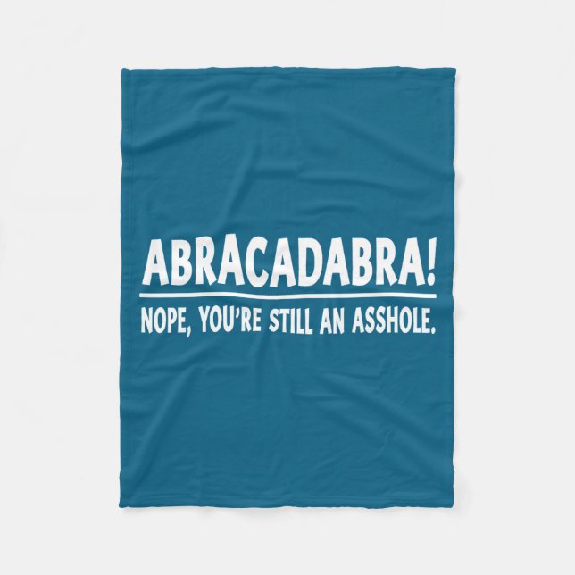Cobertor De Velo Abracadabra Nope You're Still An Hole Funny Quotes (Frente)