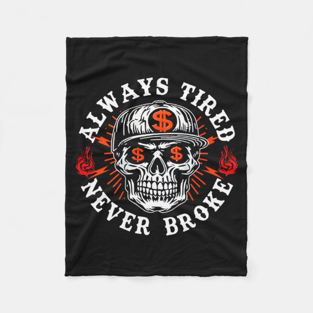 Cobertor De Velo Always Tired Never Broke Funny Skull (on Back)  (Frente)