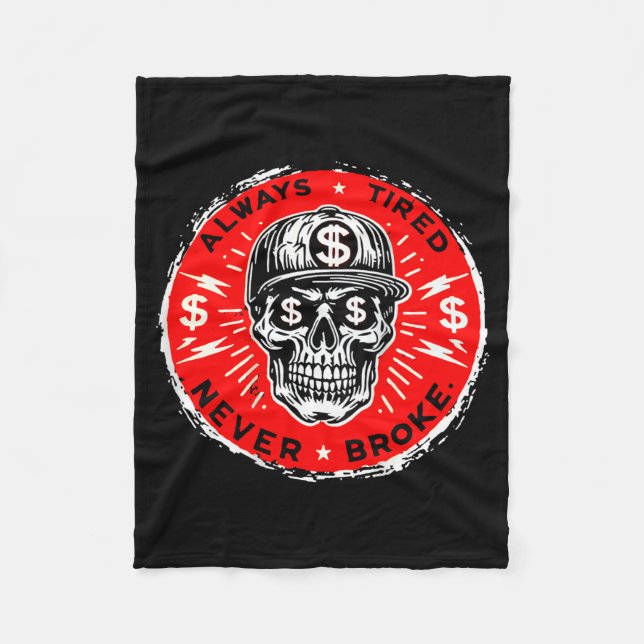 Cobertor De Velo Always Tired Never Broke Funny Skull (on Back)  (Frente)