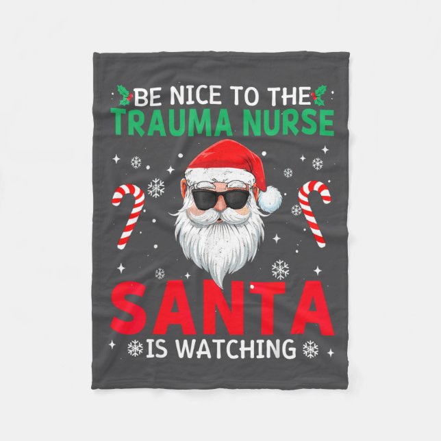 Cobertor De Velo Be Nice To The Trauma Nurse Santa Is Watching Chri (Frente)