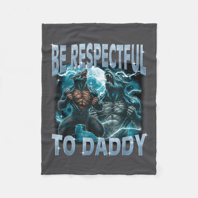 Cobertor De Velo Be Respectful To Daddy Alpha Wolf Werewolf Meme Fu (Frente)