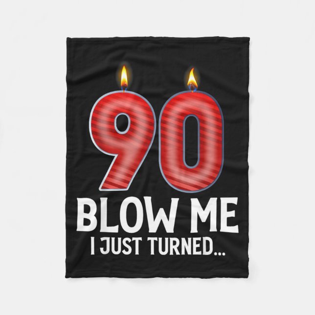 Cobertor De Velo Blow Me I Turned 90 Years Old Funny 90th Birthday  (Frente)