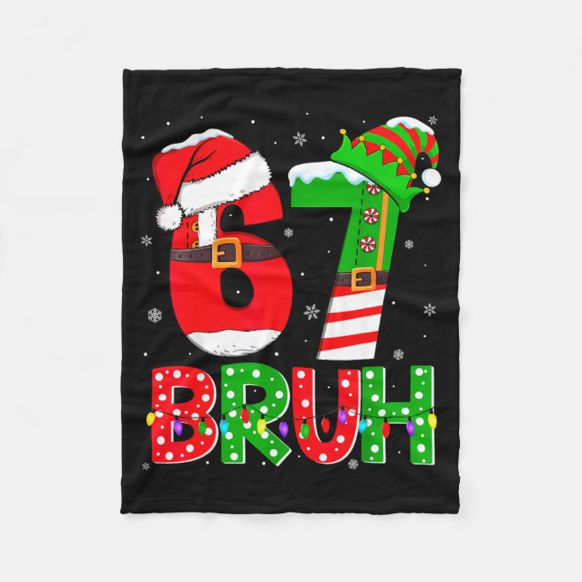 Cobertor De Velo Bruh 67 Six Seven 6 7 Meme Funny Christmas Shirts  (Frente)