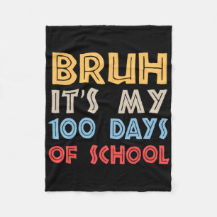 Cobertor De Velo Bruh É Meu 100 Dias De Escola 100º Dia De Escola