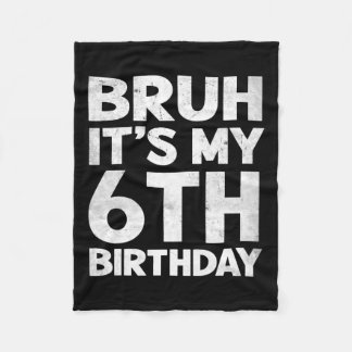 Cobertor De Velo Bruh É o meu aniversário de 6 de 6 anos de anivers