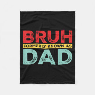 Cobertor De Velo Bruh Formerly Known As Dad For Dad Men Funny Fathe