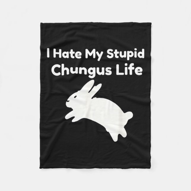Cobertor De Velo Bunny Meme I Hate My Stud Chungus Life  (Frente)