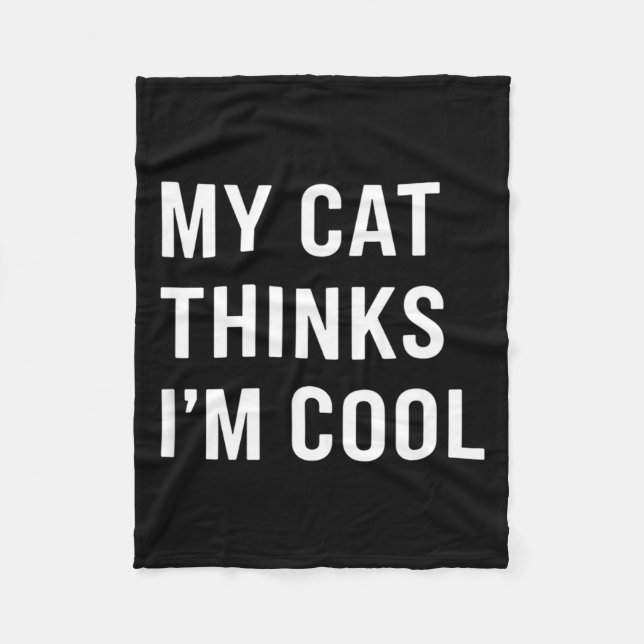 Cobertor De Velo Cat - My Cat Thinks I'm Cool Funny Cat Lover State (Frente)