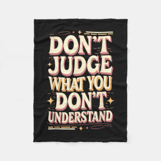 Cobertor De Velo Don’t judge what you don’t understand