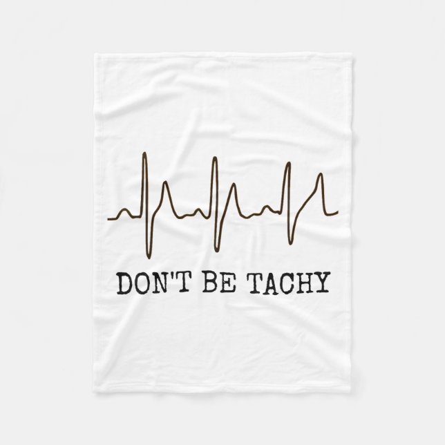 Cobertor De Velo Don't Be Tachy . Funny Ekg Shirt  (Frente)