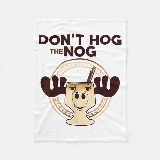 Cobertor De Velo Don't Hog The Nog! Funny Christmas Eggnog Moose Mu (Frente)